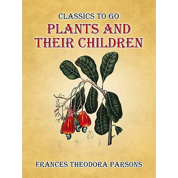 Plants And Their Children, Frances Theodora Parsons