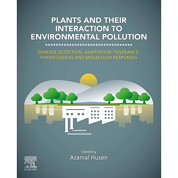 Plants and their Interaction to Environmental Pollution