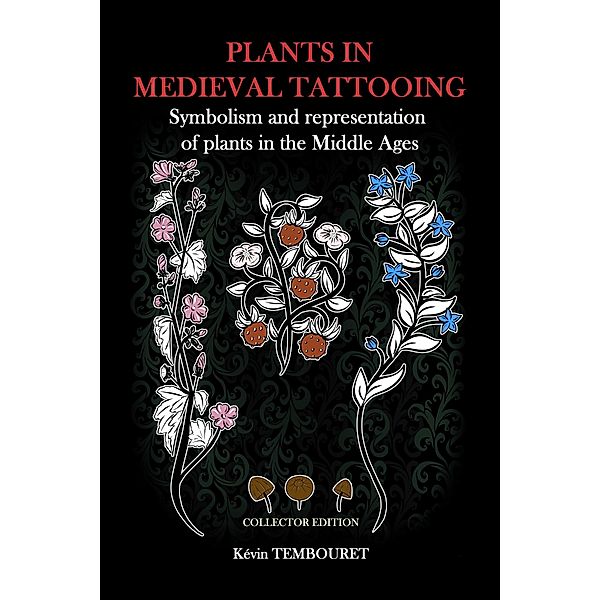 Plants in medieval tattooing, Kevin Tembouret