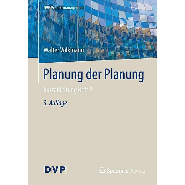 Planung der Planung / DVP Projektmanagement, Walter Volkmann