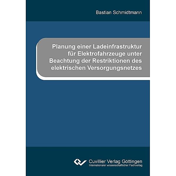 Planung einer Ladeinfrastruktur für Elektrofahrzeuge unter Beachtung der Restriktionen des elektrischen Versorgungsnetzes