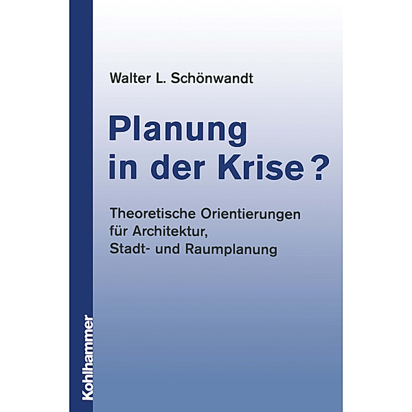 Planung in der Krise?, Walter Schönwandt