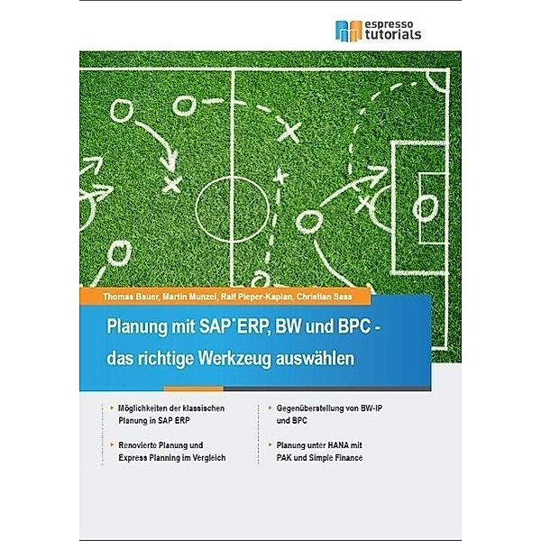 Planung mit SAP ERP, BW und BPC - das richtige Werkzeug auswählen, Thomas Bauer, Ralf Pieper-Kaplan, Martin Munzel, Christian Sass