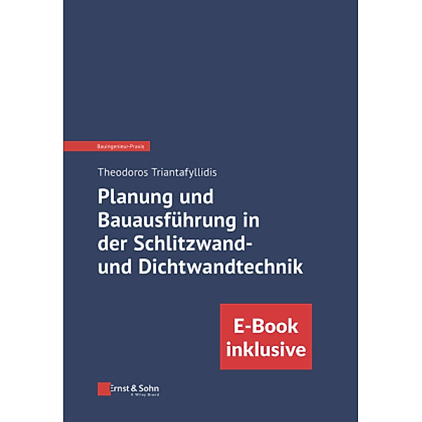 Planung und Bauausführung in der Schlitzwand- und Dichtwandtechnik, m. 1 Buch, m. 1 E-Book, 2 Teile, Theodoros Triantafyllidis