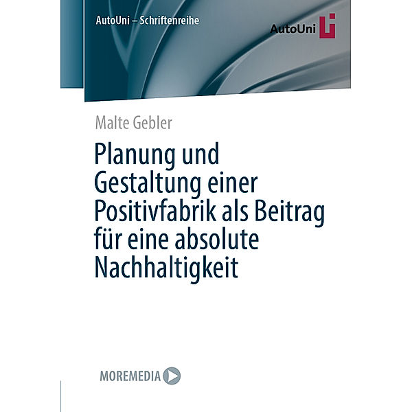 Planung und Gestaltung einer Positivfabrik als Beitrag für eine absolute Nachhaltigkeit, Malte Gebler