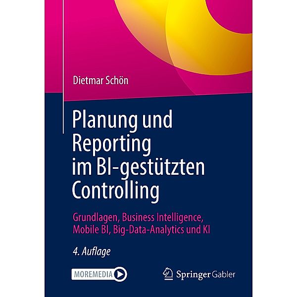 Planung und Reporting im BI-gestützten Controlling, m. 1 Buch, m. 1 E-Book, Dietmar Schön
