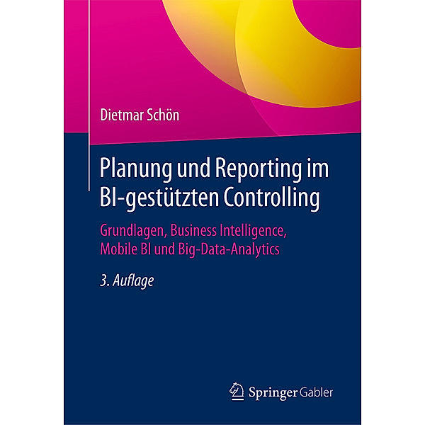 Planung und Reporting im BI-gestützten Controlling, Dietmar Schön