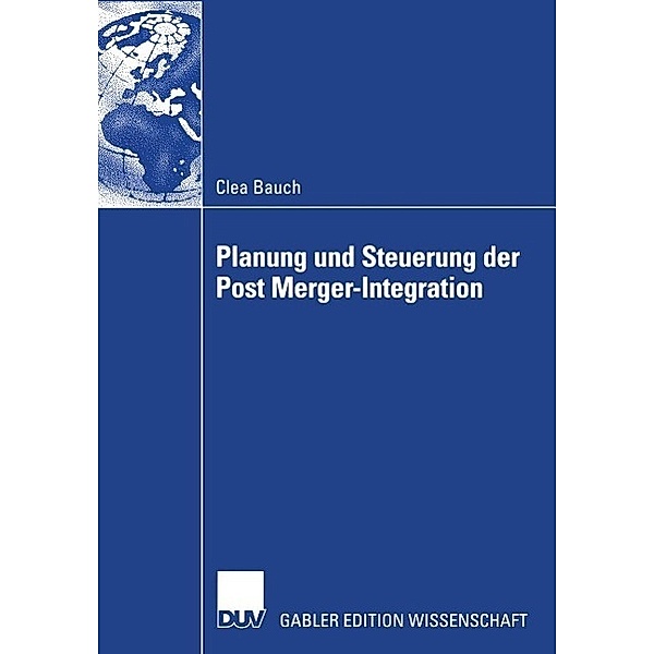 Planung und Steuerung der Post Merger-Integration, Clea Bauch