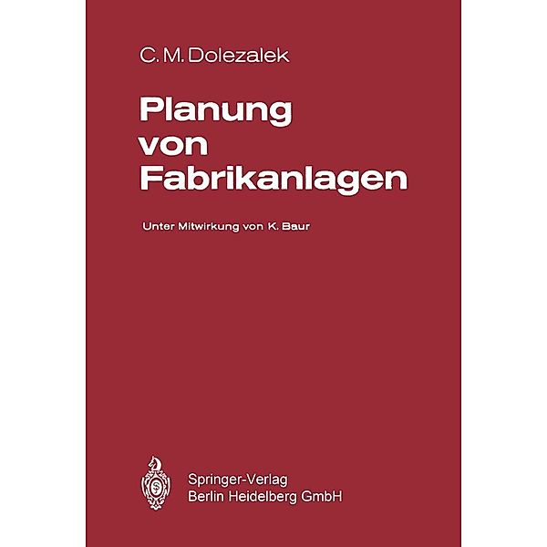 Planung von Fabrikanlagen, Carl M. Dolezalek