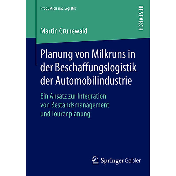 Planung von Milkruns in der Beschaffungslogistik der Automobilindustrie, Martin Grunewald