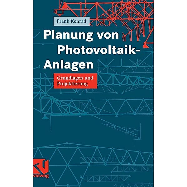 Planung von Photovoltaik-Anlagen, Frank Konrad