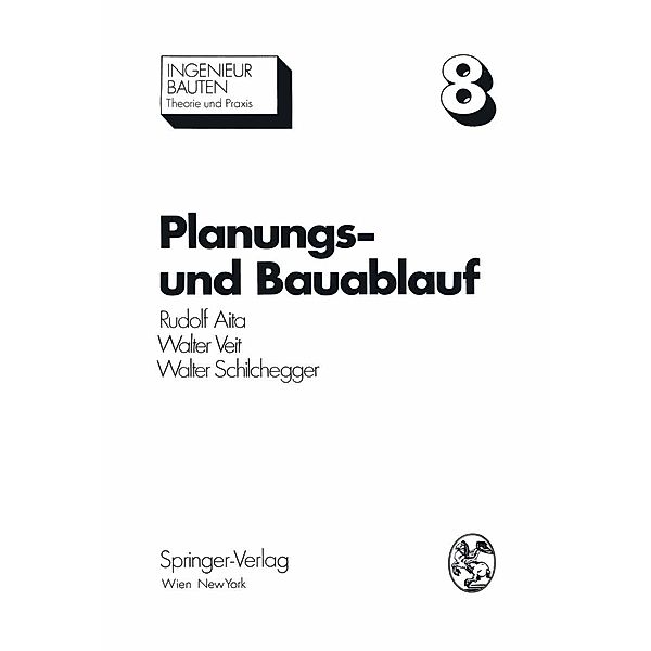 Planungs- und Bauablauf / Ingenieurbauten Bd.8, Rudolf Aita, Walter Veit, Walter Schilchegger