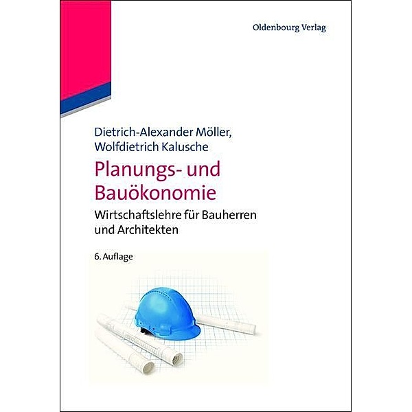 Planungs- und Bauökonomie / Bauen und Ökonomie, Dietrich-Alexander Möller, Wolfdietrich Kalusche