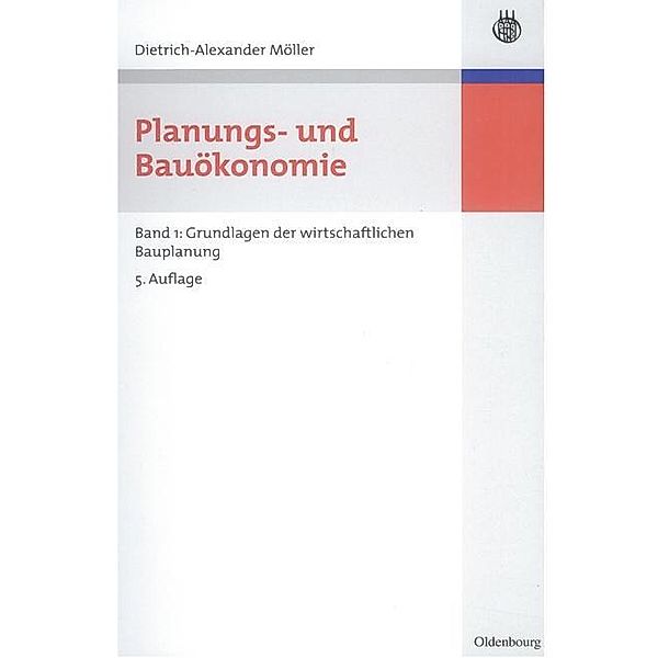 Planungs- und Bauökonomie / Bauen und Ökonomie, Dietrich-Alexander Möller
