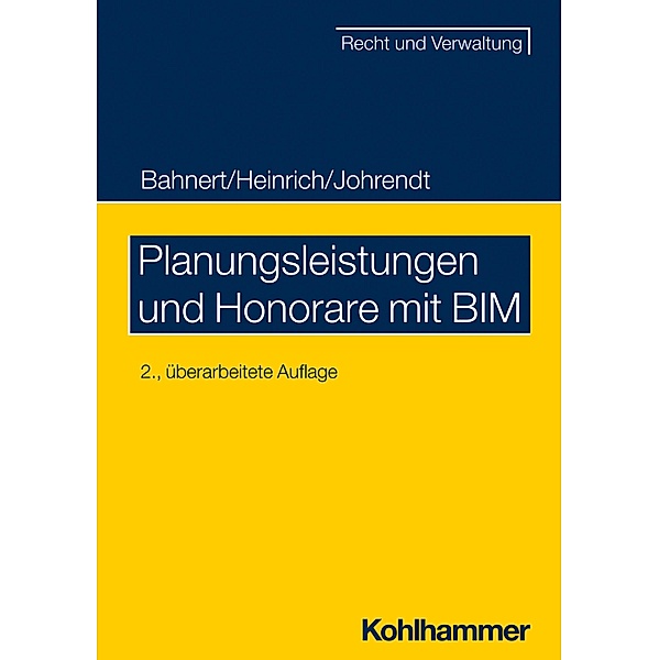 Planungsleistungen und Honorare mit BIM, Thomas Bahnert, Dietmar Heinrich, Reinhold Johrendt