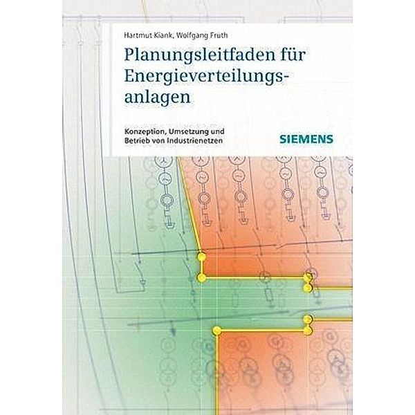 Planungsleitfaden für Energieverteilungsanlagen, Hartmut Kiank, Wolfgang Fruth