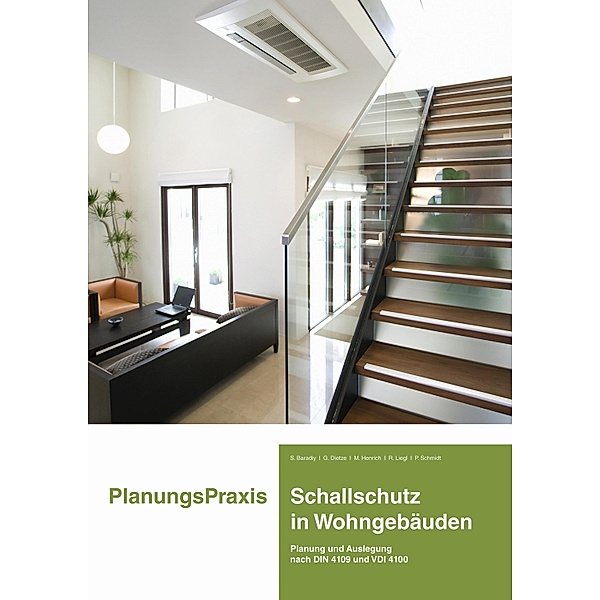 PlanungsPraxis Schallschutz in Wohngebäuden / PlanungsPraxis, Saad Baradiy, Guido Dietze, Rudolf Liegl, Martin Henrich