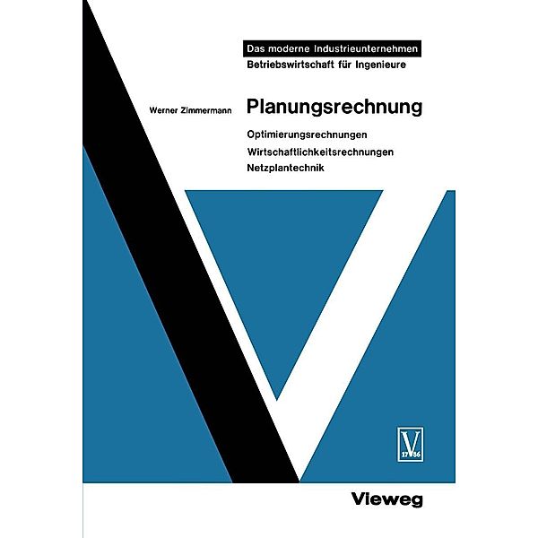 Planungsrechnung / Das moderne Industrieunternehmen, Werner Zimmermann