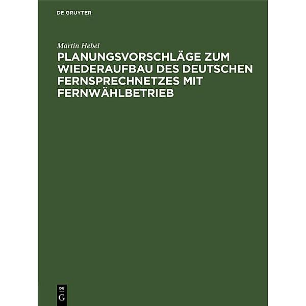 Planungsvorschläge zum Wiederaufbau des deutschen Fernsprechnetzes mit Fernwählbetrieb / Jahrbuch des Dokumentationsarchivs des österreichischen Widerstandes, Martin Hebel