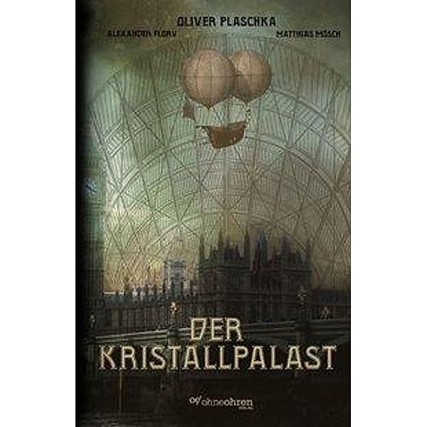 Plaschka, O: Kristallpalast, Oliver Plaschka, Matthias Mösch, Alexander Flory