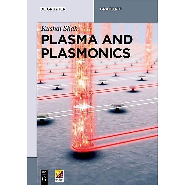 Plasma and Plasmonics / De Gruyter Textbook, Kushal Shah