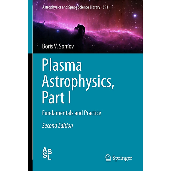 Plasma Astrophysics, Part I.Pt.1, Boris V. Somov