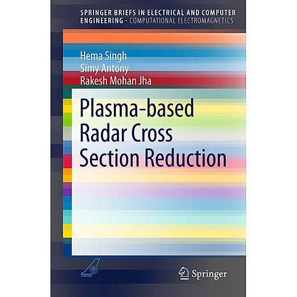 Plasma-based Radar Cross Section Reduction, Hema Singh, Simy Antony, Rakesh Mohan Jha