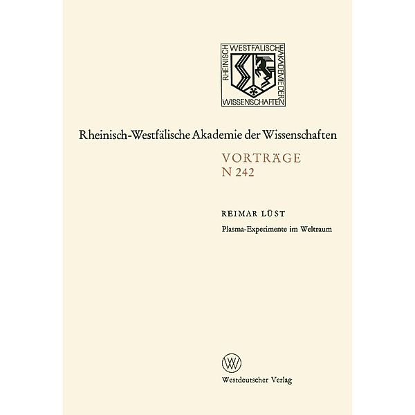 Plasma-Experimente im Weltraum / Rheinisch-Westfälische Akademie der Wissenschaften Bd.242, Reimar Lüst