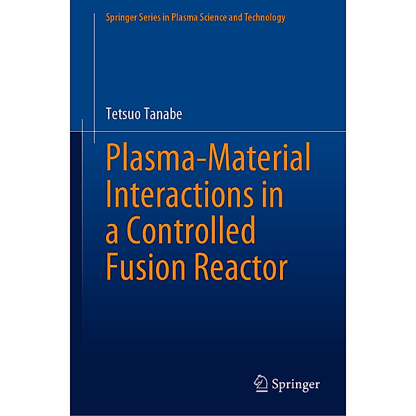 Plasma-Material Interactions in a Controlled Fusion Reactor, Tetsuo Tanabe