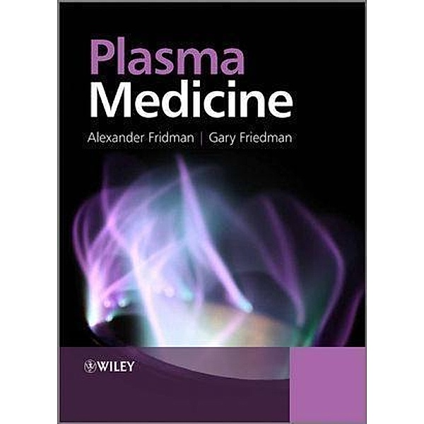 Plasma Medicine, Alexander Fridman, Gary Friedman