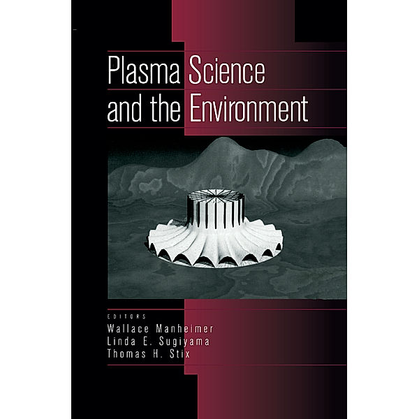 Plasma Science and the Environment, W. M. Manheimer