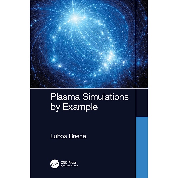 Plasma Simulations by Example, Lubos Brieda