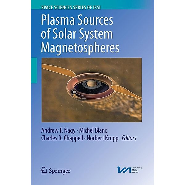 Plasma Sources of Solar System Magnetospheres / Space Sciences Series of ISSI Bd.52