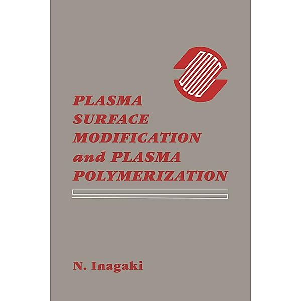 Plasma Surface Modification and Plasma Polymerization, Norihiro Inagaki