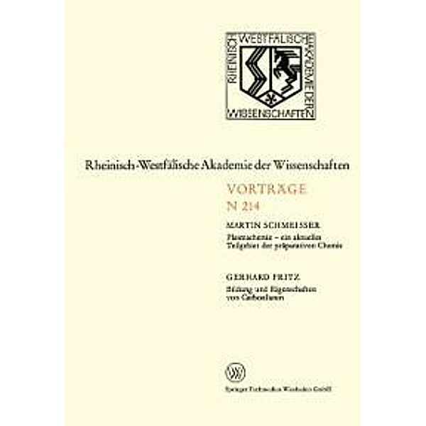 Plasmachemie - ein aktuelles Teilgebiet der präparativen Chemie. Bildung und Eigenschaften von Carbosilanen / Rheinisch-Westfälische Akademie der Wissenschaften Bd.214, Martin Schmeisser