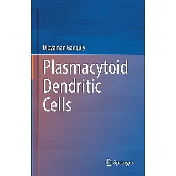 Plasmacytoid Dendritic Cells, Dipyaman Ganguly