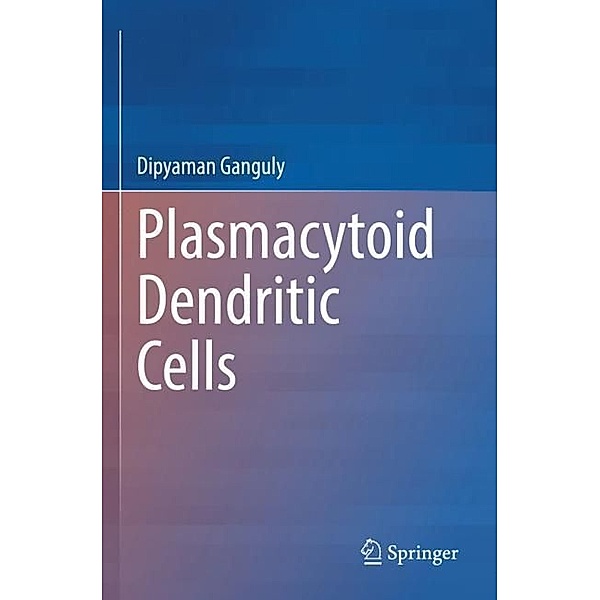 Plasmacytoid Dendritic Cells, Dipyaman Ganguly