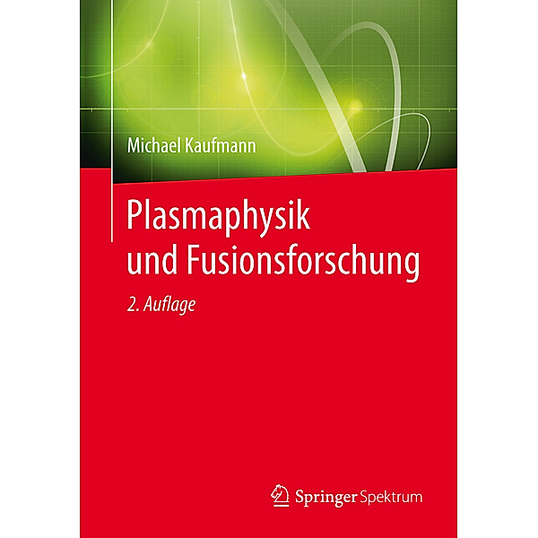 Plasmaphysik und Fusionsforschung, Michael Kaufmann