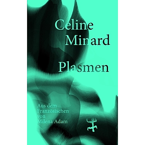 Plasmen, Céline Minard