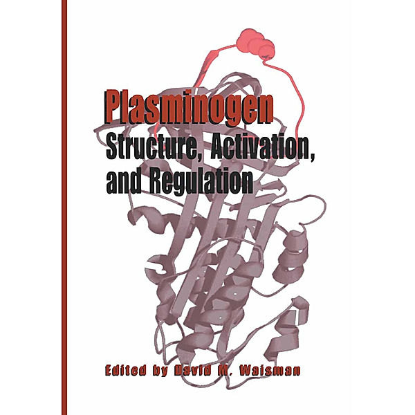 Plasminogen: Structure, Activation, and Regulation