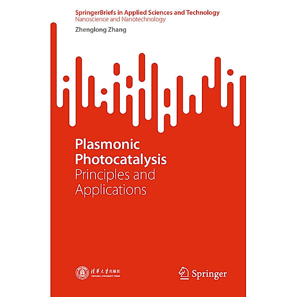 Plasmonic Photocatalysis, Zhenglong Zhang
