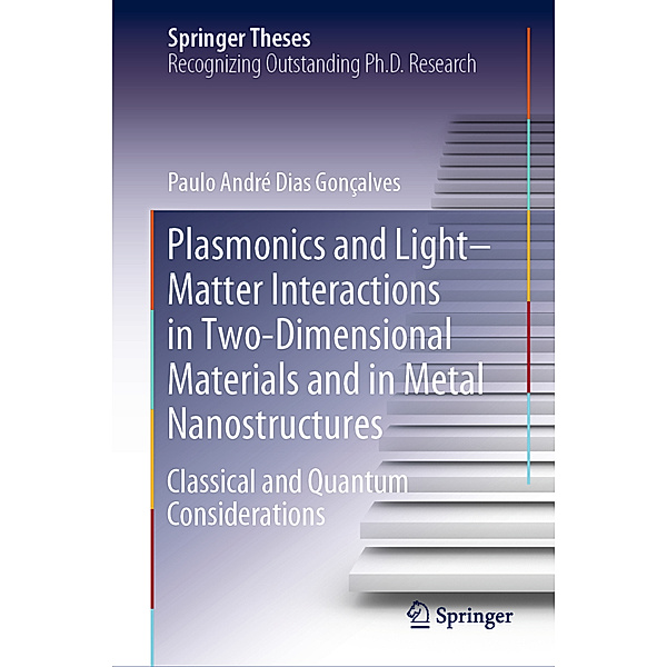 Plasmonics and Light-Matter Interactions in Two-Dimensional Materials and in Metal Nanostructures, Paulo André Dias Gonçalves