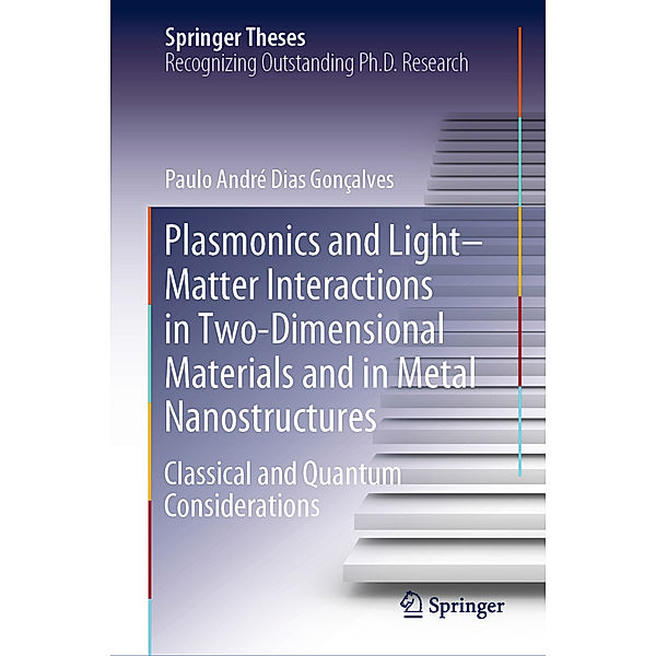 Plasmonics and Light-Matter Interactions in Two-Dimensional Materials and in Metal Nanostructures, Paulo André Dias Gonçalves