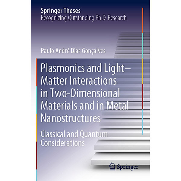 Plasmonics and Light-Matter Interactions in Two-Dimensional Materials and in Metal Nanostructures, Paulo André Dias Gonçalves