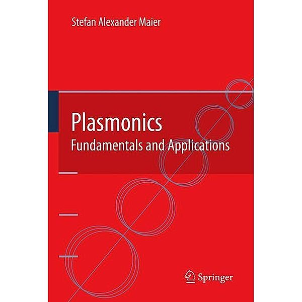 Plasmonics: Fundamentals and Applications, Stefan Alexander Maier