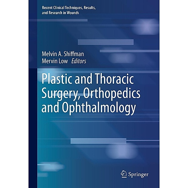 Plastic and Thoracic Surgery, Orthopedics and Ophthalmology / Recent Clinical Techniques, Results, and Research in Wounds Bd.4
