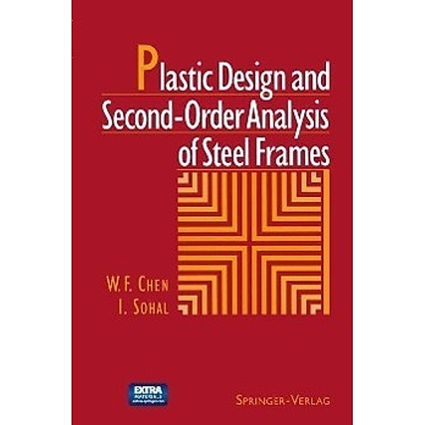 Plastic Design and Second-Order Analysis of Steel Frames, W. F. Chen, I. Sohal