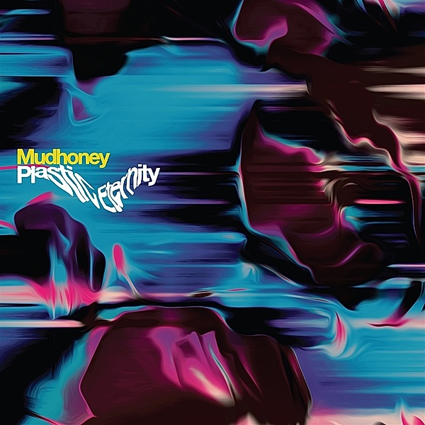 Plastic Eternity, Mudhoney