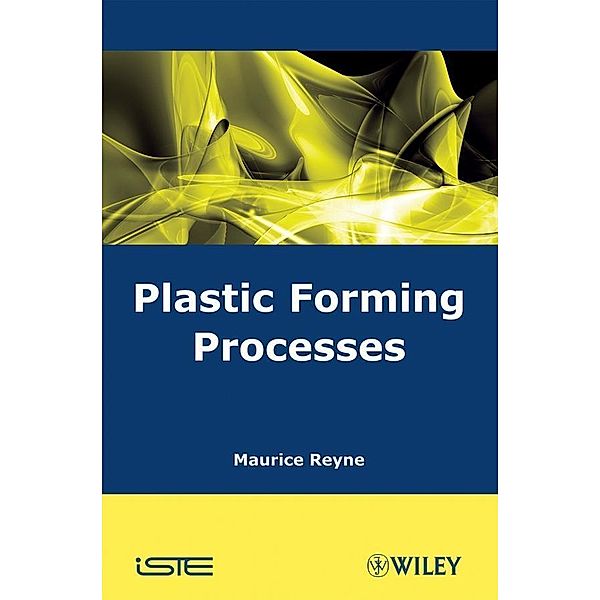 Plastic Forming Processes, Maurice Reyne