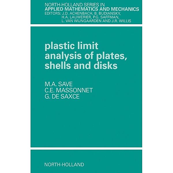 Plastic Limit Analysis of Plates, Shells and Disks, M. A. Save, C. E. Massonnet, G. de Saxcé